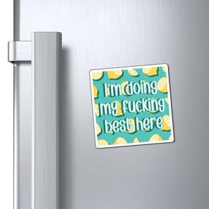 Bespattered Facade "Doing My F*cking Best Here" Refrigerator Magnet