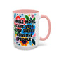 "Smile More, Care Less..." Rainbow Flowers Mug | Eight Colors | 11oz or 15oz
