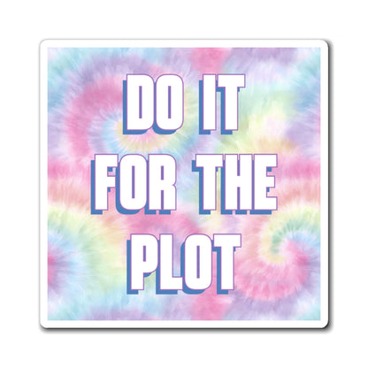 Bespattered Facade "Do It for the Plot" Refrigerator Magnet