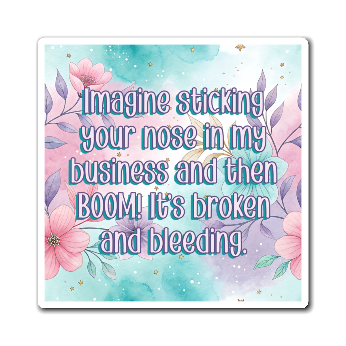 Bespattered Facade "Mind Your Business" Refrigerator Magnet