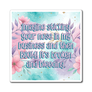 Bespattered Facade "Mind Your Business" Refrigerator Magnet
