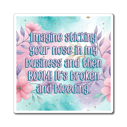 Bespattered Facade "Mind Your Business" Refrigerator Magnet