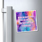 Bespattered Facade "Woke Up Again Today" Refrigerator Magnet