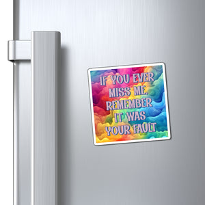 Bespattered Facade "If You Ever Miss Me" Refrigerator Magnet