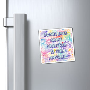 Bespattered Facade "Violence is the Answer" Refrigerator Magnet