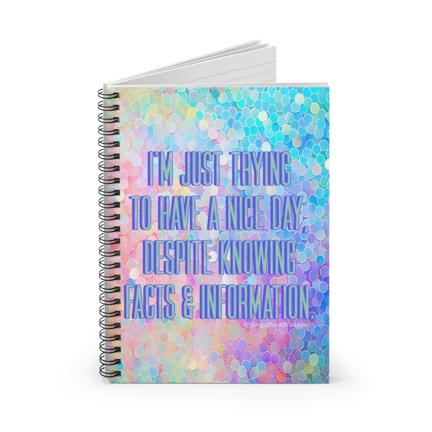 Bespattered Facade Rainbow "Have a Nice Day" Spiral Notebook - Lined Pages