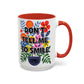 "Don't Tell Me to Smile" Rainbow Flowers Mug | Eight Colors | 11oz or 15oz