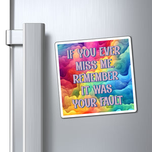 Bespattered Facade "If You Ever Miss Me" Refrigerator Magnet