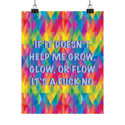 Bespattered Facade "If It Doesn't Help Me Grow, Glow, or Flow" Giclée Archival Matte Paper Prints