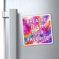 Bespattered Facade Breathe if I'm Your Favorite Refrigerator Magnet