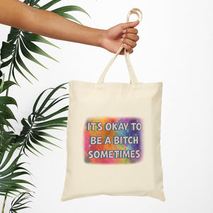 Bespattered Facade Rainbow "Be a Bitch Sometimes" Canvas Tote Bag Reusable Carryall