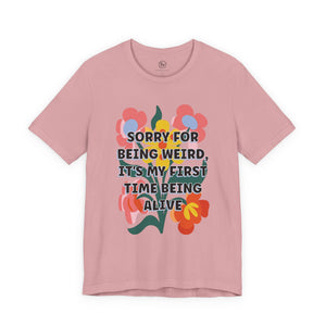 "Sorry for Being Weird" Bella Canvas Unisex Jersey Short Sleeve Tee T-Shirt