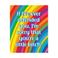 Bespattered Facade "If I've Ever Offended You..." Giclée Archival Matte Paper Prints