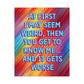 Bespattered Facade "I May Seem Weird at First..." Giclée Archival Matte Paper Prints