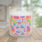 Bespattered Facade Semi-Inspirational Glass Candle – "Crash Out Diva, You Deserve It" (11oz)