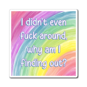 Bespattered Facade "I didn't FA, Why am I FO?" Refrigerator Magnet