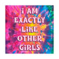 Bespattered Facade "I am Exactly like Other Girls" Giclée Archival Matte Paper Prints