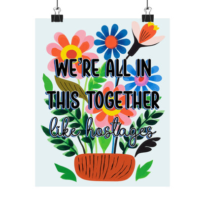 Bespattered Facade "We're All In This Together" Colorful Flowers Giclée Archival Matte Paper Prints