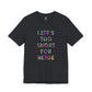 “Life's too Short for Beige” Bella Canvas Unisex Jersey Short Sleeve Tee T-Shirt