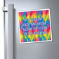 Bespattered Facade "If It Doesn't Help Me Grow, Glow, or Flow" Refrigerator Magnet