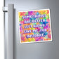 Bespattered Facade "Some Things Are Better Left Alone" Refrigerator Magnet