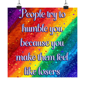 Bespattered Facade "Losers Try to Humble You" Giclée Archival Matte Paper Prints