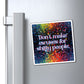 Bespattered Facade "Don't Make Excuses" Refrigerator Magnet