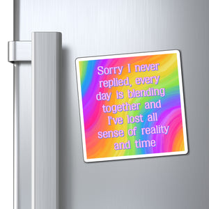 Bespattered Facade "Sorry I Never Replied" Refrigerator Magnet