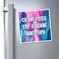 Bespattered Facade "Cis and Pissed, Stop Attacking Trans People" Refrigerator Magnet