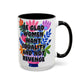"Equality vs. Revenge" Rainbow Flowers Mug | Eight Colors | 11oz or 15oz
