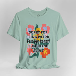"Sorry for Being Weird" Bella Canvas Unisex Jersey Short Sleeve Tee T-Shirt