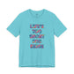 “Life's too Short for Beige” Bella Canvas Unisex Jersey Short Sleeve Tee T-Shirt