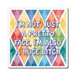 Bespattered Facade "Not Just a Pretty Face" Refrigerator Magnet