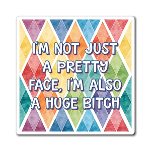 Bespattered Facade "Not Just a Pretty Face" Refrigerator Magnet