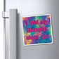 Bespattered Facade "I Told My Therapist About You" Refrigerator Magnet