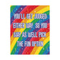 Bespattered Facade "Pick the Fun Option" Rainbow Giclée Archival Matte Paper Prints