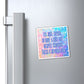 Bespattered Facade "Just Trying to Have a Nice Day" Refrigerator Magnet