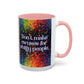 Bespattered Facade Don't Make Excuses Rainbow Mug | Eight Colors | 11oz or 15oz