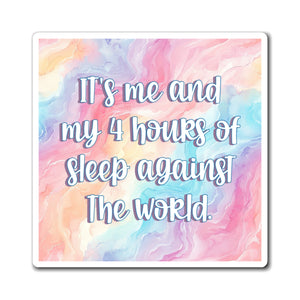 Bespattered Facade "Me and My 4 Hrs. of Sleep Against the World" Refrigerator Magnet