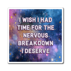 Bespattered Facade "Break Time" Refrigerator Magnet