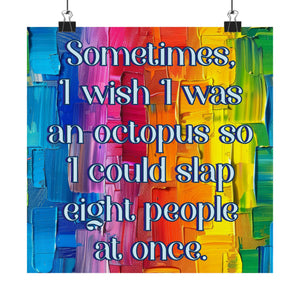 Bespattered Facade "I Wish I was an Octopus" Giclée Archival Matte Paper Prints
