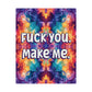 Bespattered Facade "F*ck You. Make Me." Giclée Archival Matte Paper Prints