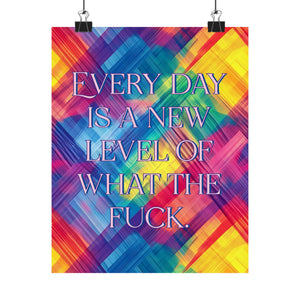 Bespattered Facade "Every Day is a New Level of WTF" Giclée Archival Matte Paper Prints
