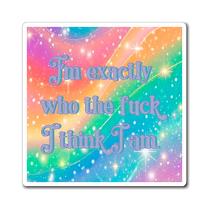 Bespattered Facade "Who I Think I Am" Refrigerator Magnet
