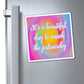 Bespattered Facade "It's a Beautiful Day" Refrigerator Magnet