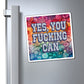 Bespattered Facade "Yes You F*cking Can" Refrigerator Magnet