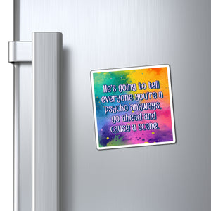 Bespattered Facade "Cause a Scene" Refrigerator Magnet