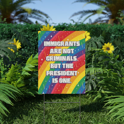 Bespattered Facade Immigrants Are Not Criminals Plastic Yard Sign