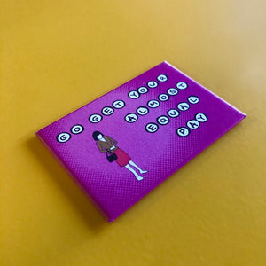 Magnet: 3x2 Inch - Go Get Your Almost Equal Pay