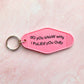 Do you know why I pulled you over? Motel Keychain